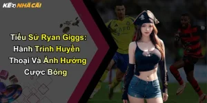 Tiểu Sử Ryan Giggs: Hành Trình Huyền Thoại Và Ảnh Hưởng Cược Bóng