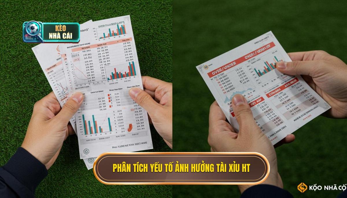 Phần 2_ Phân Tích Chuyên Sâu Các Yếu Tố Ảnh Hưởng Đến Kèo Tài Xỉu Hiệp 1