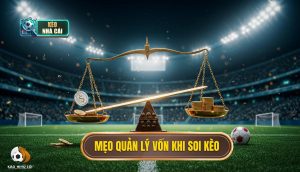 mẹo quản lý vốn khi soi kèo