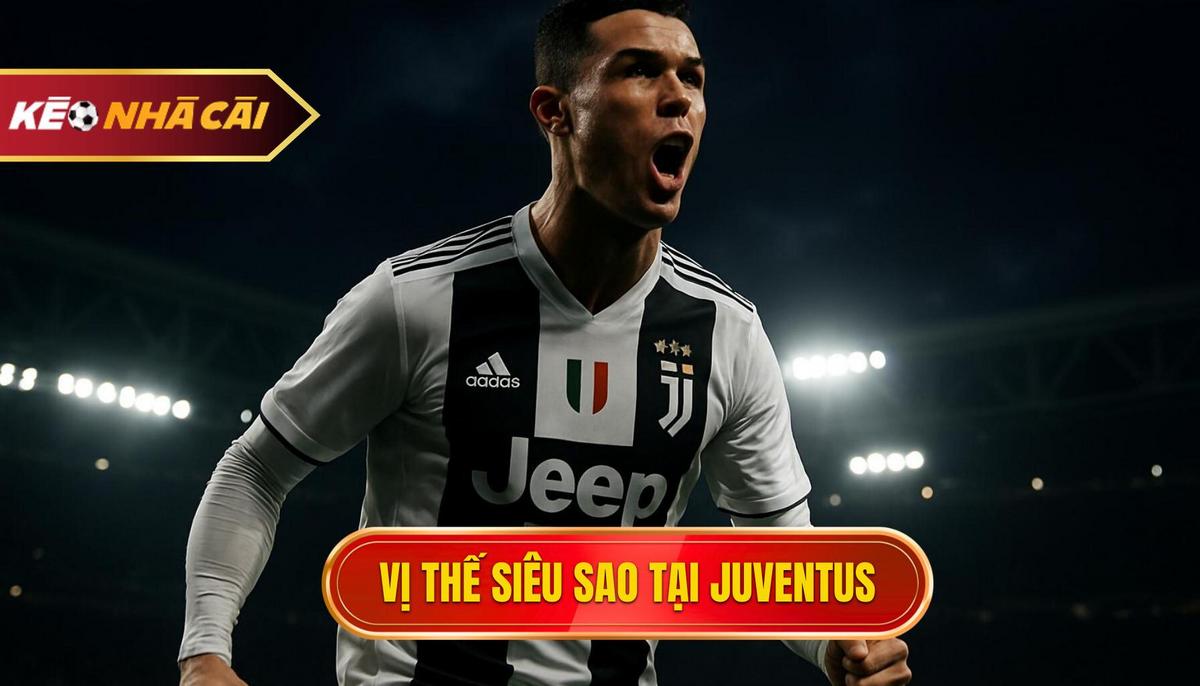 Đỉnh cao rực rỡ tại Juventus và vị thế siêu sao toàn cầu