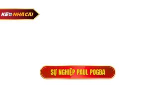 thumb - Sự nghiệp Paul Pogba