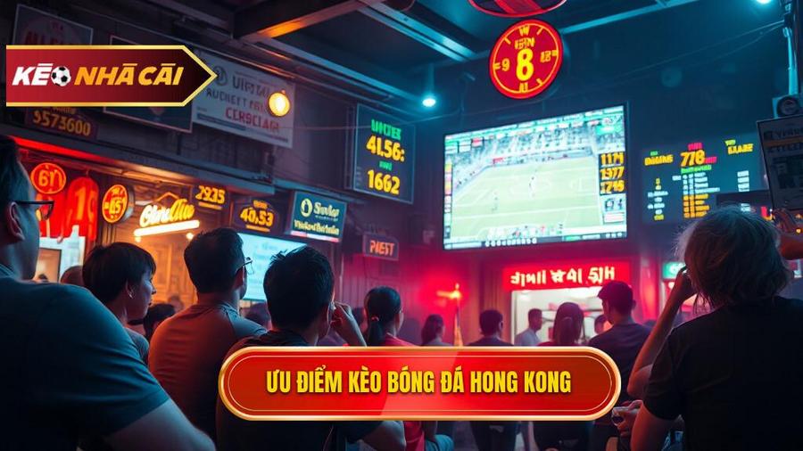 Tại sao Kèo bóng đá Hong Kong lại được ưa chuộng tại Việt Nam?