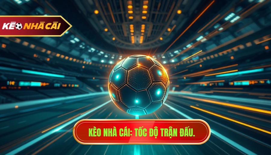 Tốc độ trận ảnh hưởng lớn đến kết quả bóng đá như thế nào?