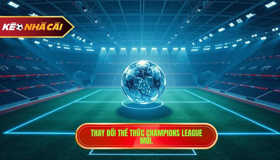 Tin Champions League: Phân Tích Toàn Cảnh Và Dự Đoán Cục Diện Cúp C1 2 Sự Thay Đổi Thể Thức Và Tác Động Đến Tin Champions League