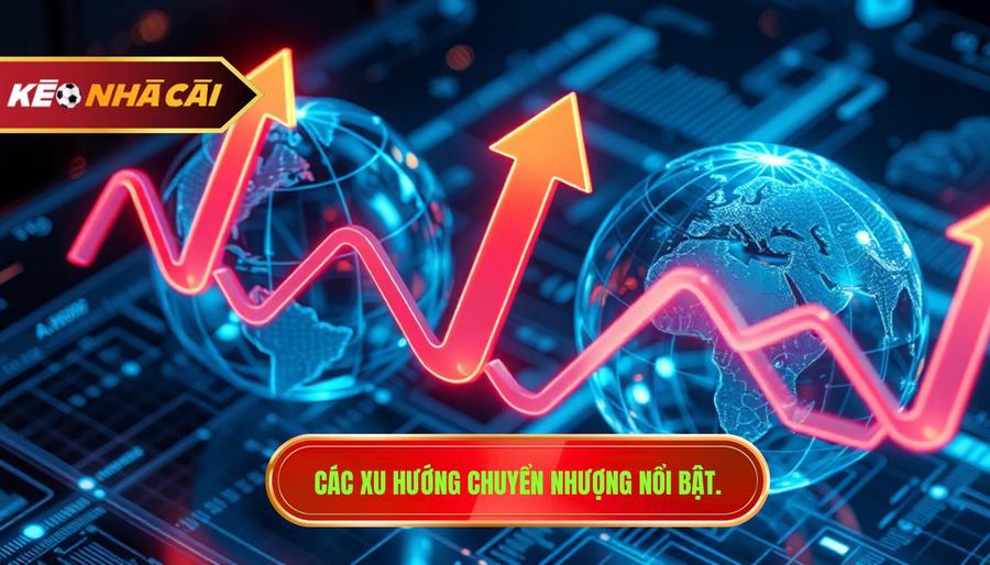 Tin chuyển nhượng bóng đá: Toàn cảnh thị trường và những biến động ngầm 4 Tổng hợp các xu hướng chuyển nhượng nổi bật